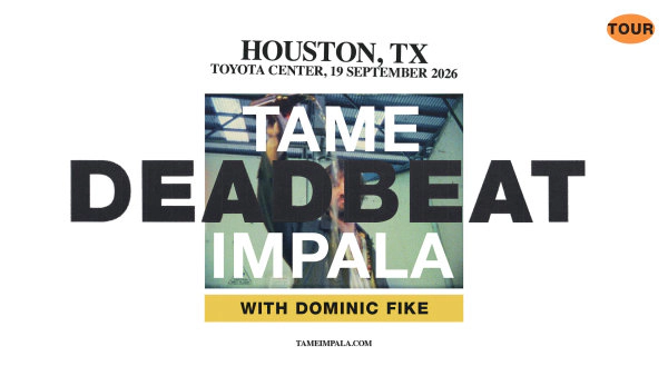 Win your tickets for Tame Impala at the Toyota Center!