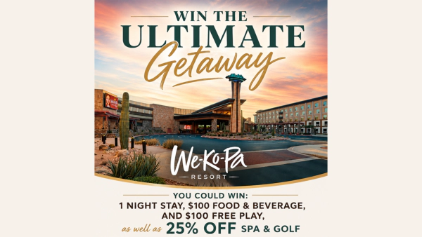 Win 1 night stay, $100 food and beverage, and $100 free play at We-Ko-Pa Resort