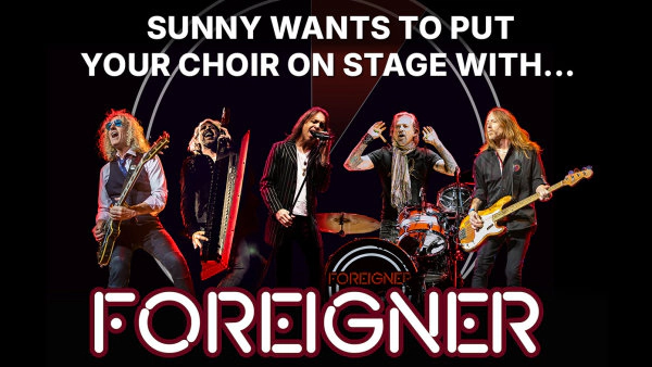 SUNNY 99.1 wants to put your choir on stage with Foreigner!