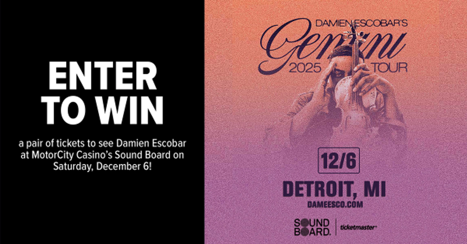 Enter for a chance to win a pair of tickets to see Damien Escobar at MotorCity Casino’s Sound Board on Saturday, December 6. Get tickets at Ticketmaster.com.