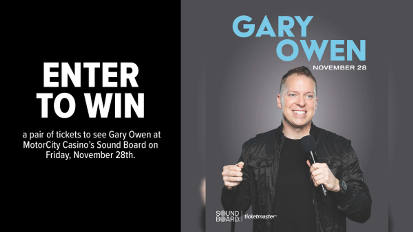Enter now to win a pair of tickets to see Gary Owen at MotorCity Casino’s Sound Board on Friday, November 28th.