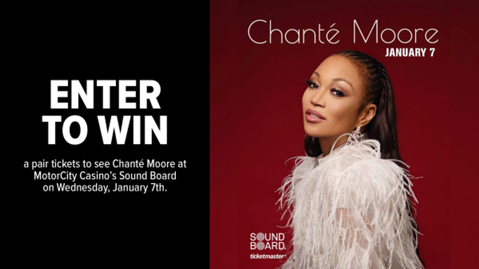 Enter to win a pair tickets to see Chanté Moore at MotorCity Casino’s Sound Board on Wednesday, January 7th.