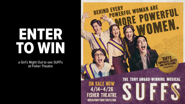 Win a Girl's Night Out to see SUFFs at Fisher Theatre