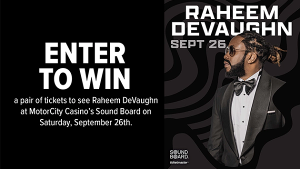 Enter for a chance to win a pair of tickets to see Raheem DeVaughn at MotorCity Casino’s Sound Board on Saturday, September 26th.