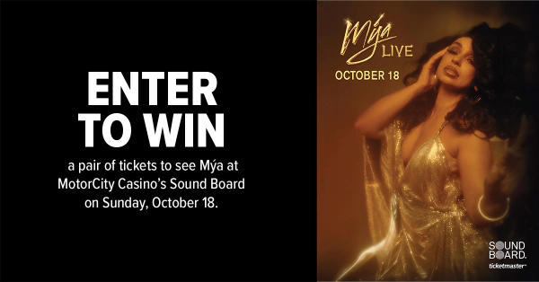 Enter now for a chance to win a pair of tickets to see Mýa at MotorCity Casino’s Sound Board on Sunday, October 18.
