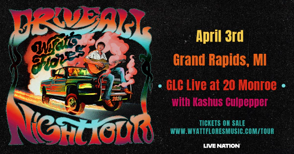 Win Wyatt Flores Tickets!