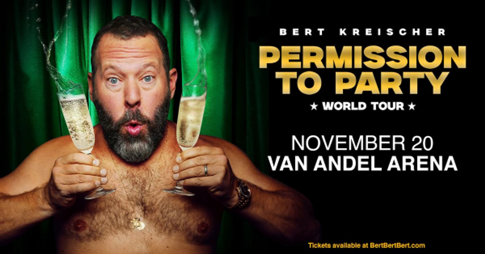 See Bert Kreischer!
