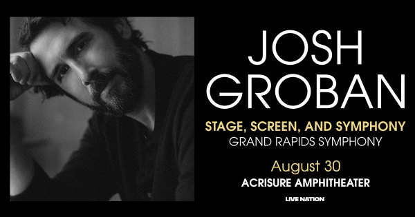 Win tickets to see Josh Groban at the Acrisure Amphitheater!