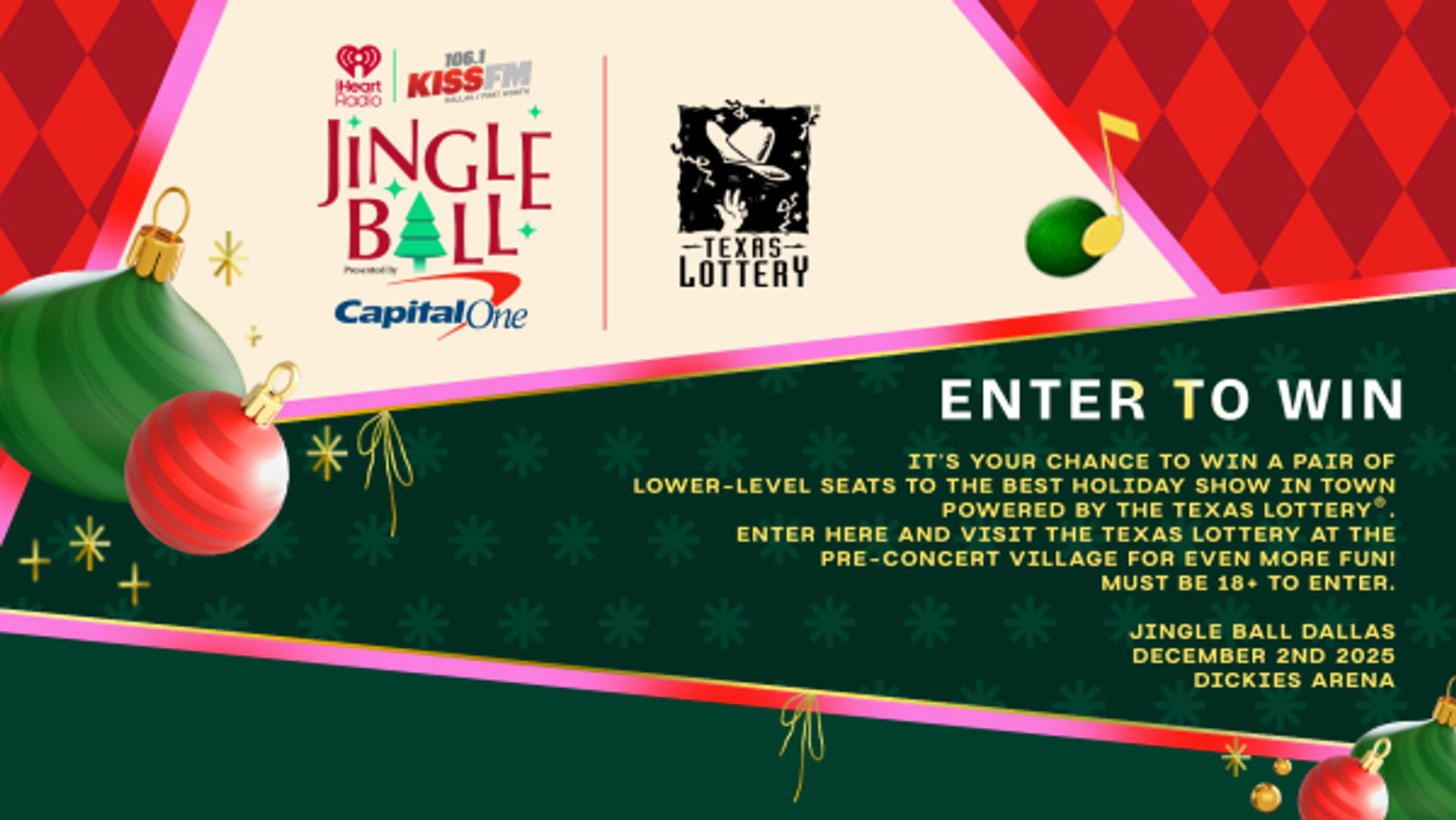 TEXAS LOTTERY® HAS YOUR CHANCE TO WIN A PAIR OF PREMIUM TICKETS TO JINGLE BALL DEC 2ND!