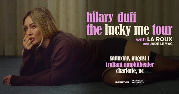 Enter to win to see Hilary Duff at Truliant Amphitheater!
