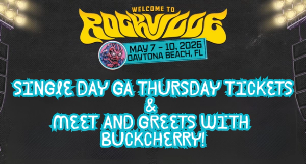 Welcome To Rockville: Single Day GA Tickets and Meet & Greets for Buckcherry!