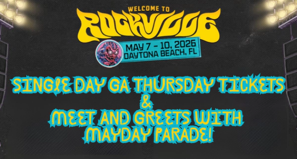 Welcome To Rockville: Single Day GA Tickets and Meet & Greets for Mayday Parade!