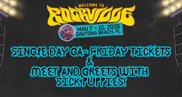 Welcome To Rockville: Single Day GA Tickets and Meet & Greets for Sick Puppies!