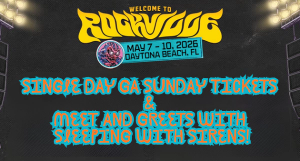 Welcome To Rockville: Single Day GA Tickets and Meet & Greets for Sleeping With Sirens!