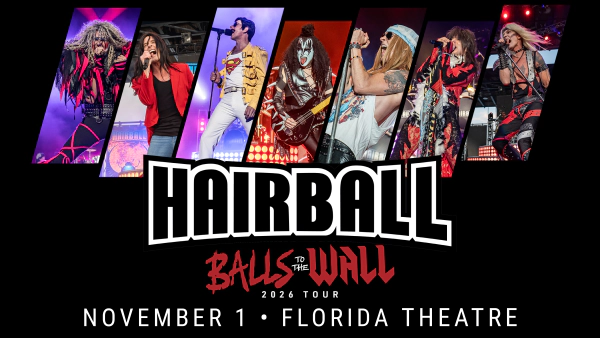 Win Tickets To The Hairball Balls to the Wall Tour 2026 At Florida Theatre