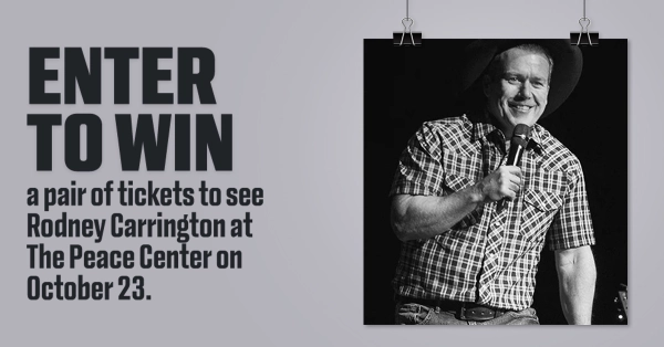 Enter for your chance to win a pair of tickets to see Rodney Carrington at The Peace Center on October 23.