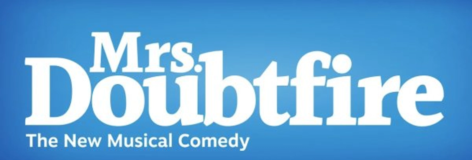 Win Tickets to see Mrs. Doubtfire (The New Musical Comedy)