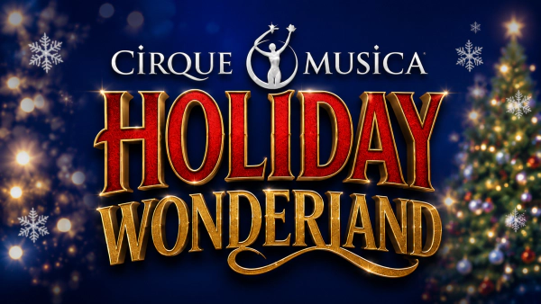 Win a Family Four Pack to see Cirque Musica Holiday Wonderland