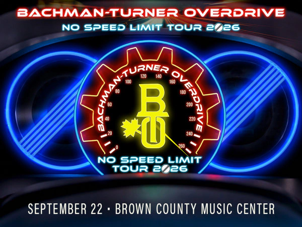 Bachman-Turner Overdrive @ Brown County Music Center 9.22.26 Ticket Giveaway