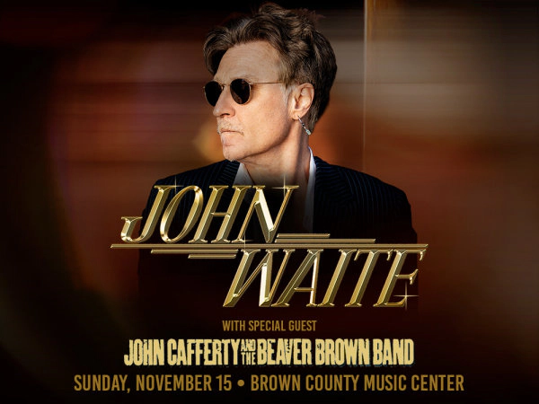 John Waite w/ John Cafferty & the Beaver Brown Band @ Brown County Music Center 11.15.26 Ticket Giveaway