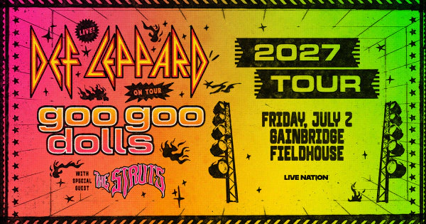 Def Leppard & The Goo Goo Dolls @ Gainbridge Fieldhouse 7.2.27 Ticket Giveaway
