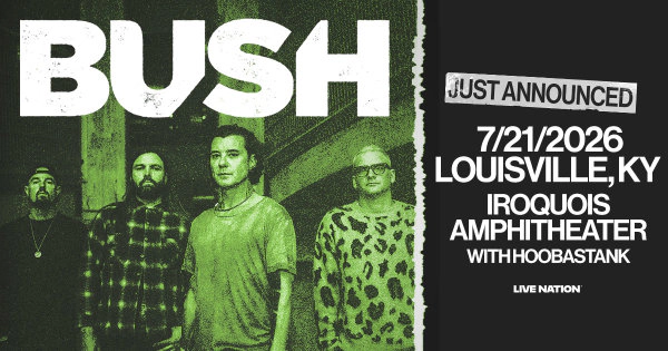 Bush @ Iroquois Amphitheater 7/21/26 Ticket Giveaway