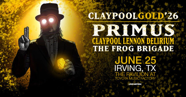 Enter to WIN tickets to Claypool Gold feat: Primus, Les Claypool’s Frog Brigade & The Claypool Lennon Delirium (TEXAS DATE)