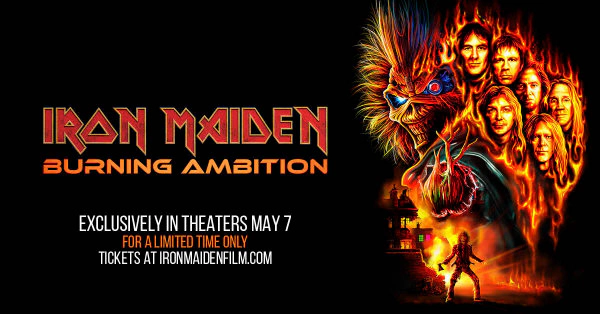Enter to WIN two movie passes to see IRON MAIDEN: BURNING AMBITION in theaters May 7