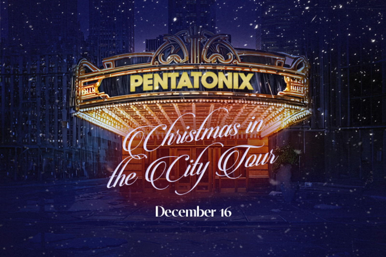 Pentatonix: Christmas in the City Tour