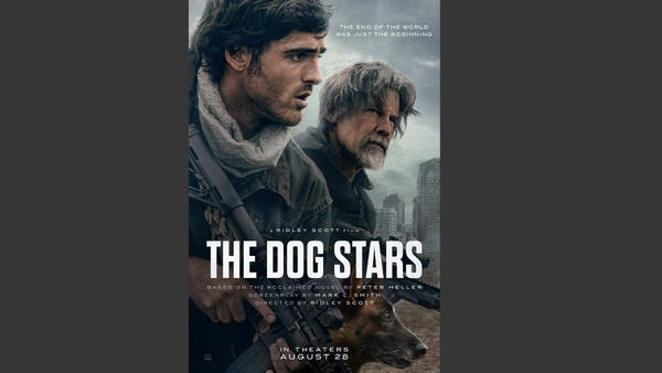 Win a pair of movie passes to THE DOG STARS!