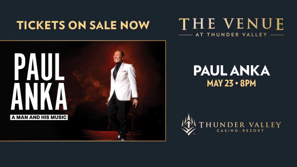 Enter To Win Tickets To See Paul Anka Coming May 23rd To The Venue At Thunder Valley!