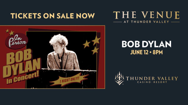 Enter For A Chance To Win Tickets To See Bob Dylan Coming June 12th To The Venue At Thunder Valley!