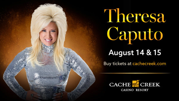 Enter For A Chance To Win Tickets To See Theresa Caputo Coming August 14-15th To Cache Creek Casino Resort!