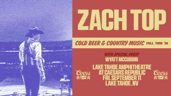Enter For A Chance To Win Tickets To See Zach Top Coming September 11 To Caesars Republic in Lake Tahoe!