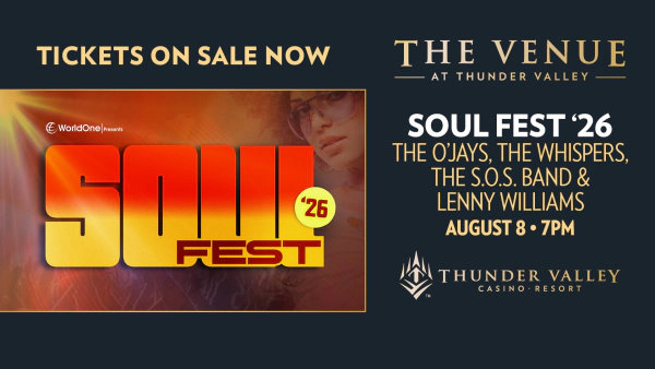 Enter Now For A Chance To Win Tickets For Soul Fest 26 Coming August 8th To Thunder Valley!