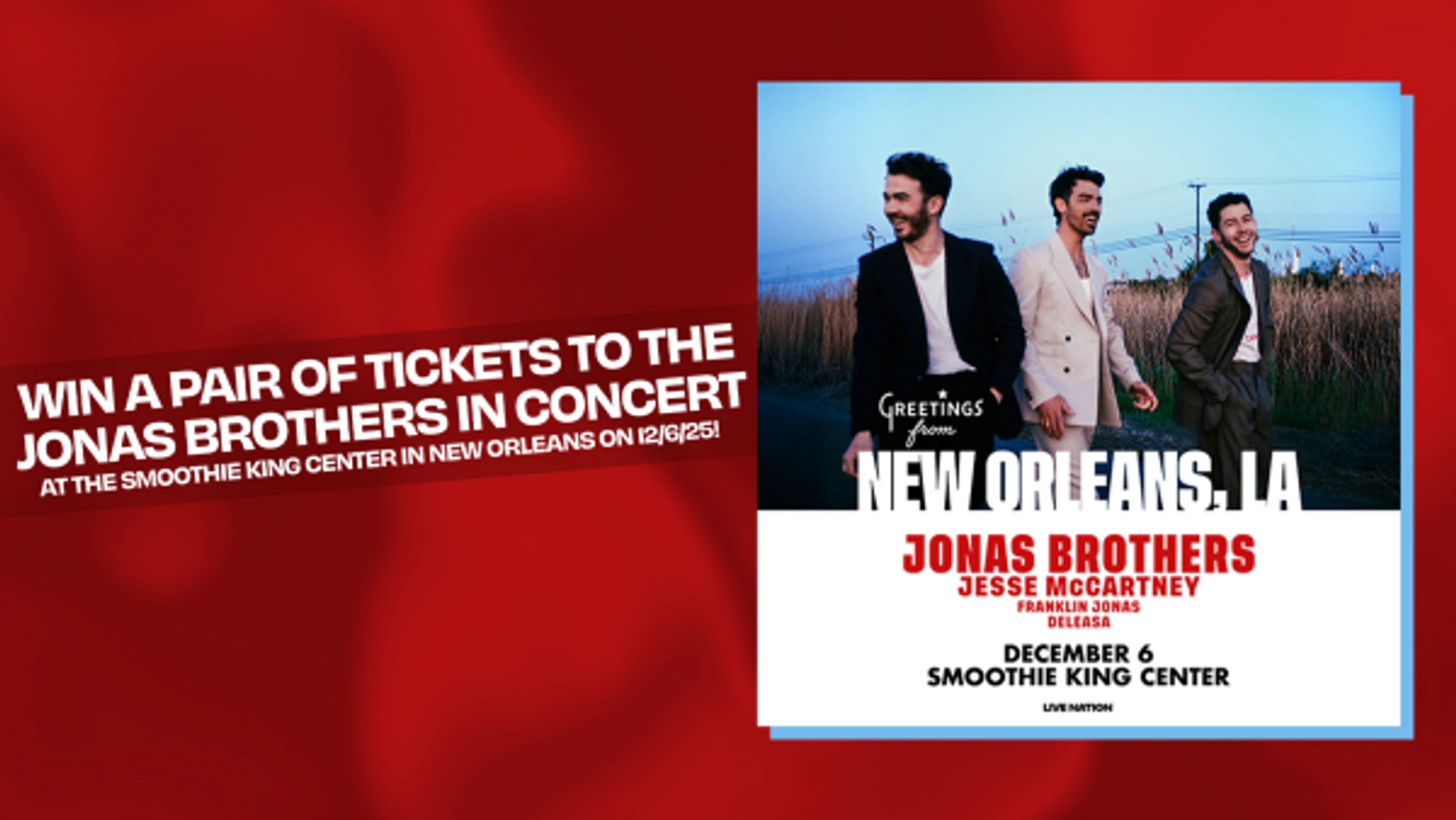 Win a pair of tickets to the Jonas Brothers in concert at the Smoothie King Center in New Orleans on 12/6/25!