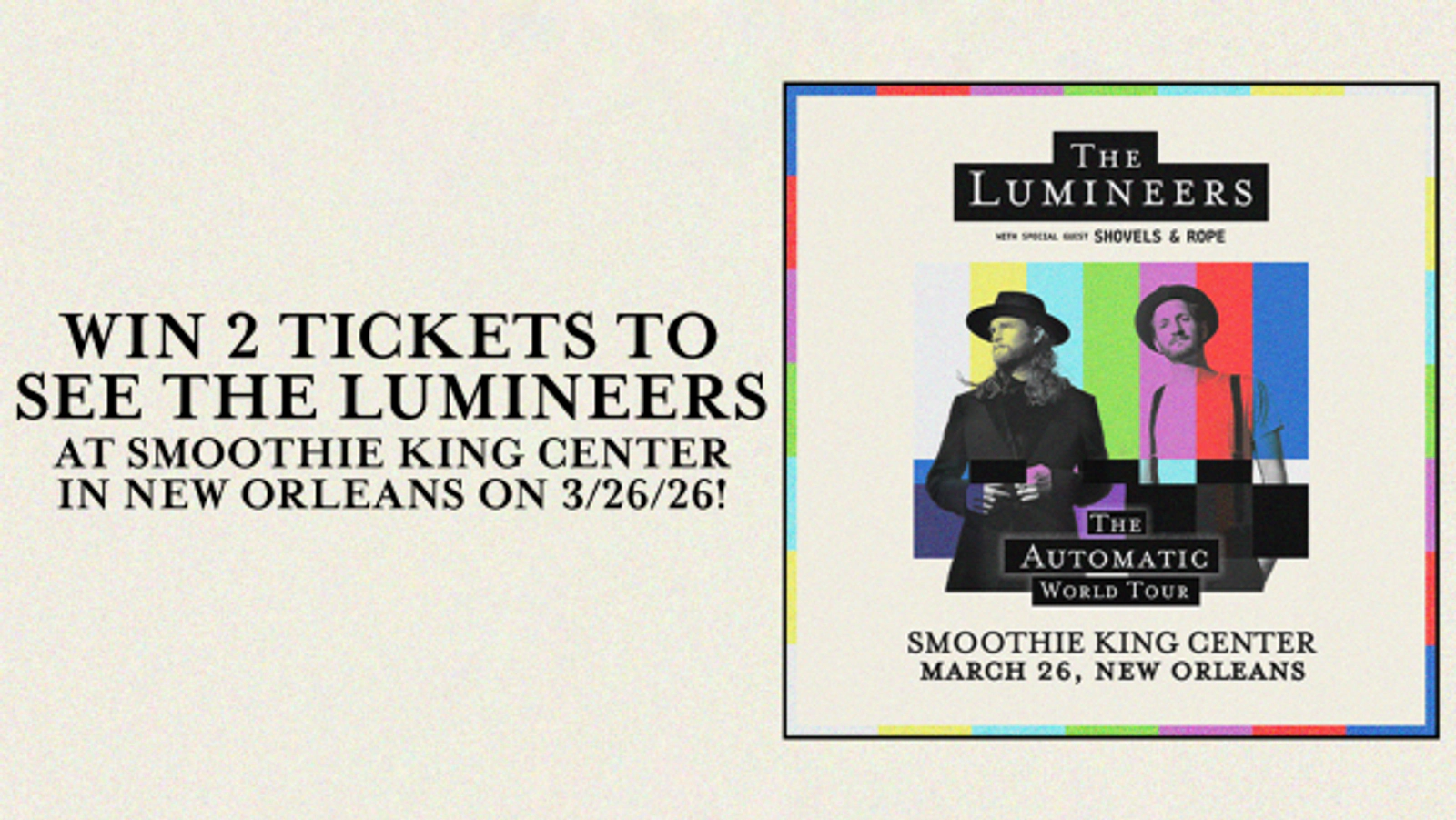 Win 2 tickets to see The Lumineers at Smoothie King Center in New Orleans on 3/26/26!