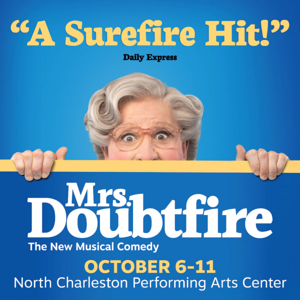 Mrs. Doubtfire at North Charleston Performing Arts Center Oct. 6-11