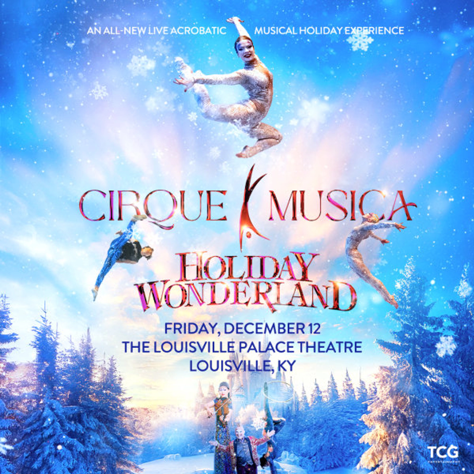 Cirque Musica Holiday Wonderland at Louisville Palace on December 12