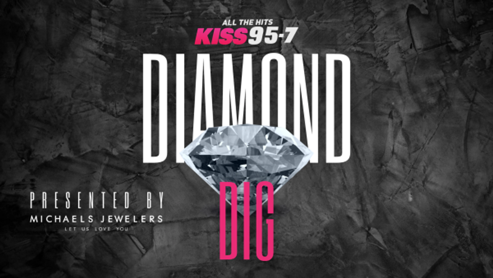 KISS 95-7's Diamond Dig 2026