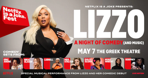 Win Tickets to Netflix is a Joke Presents: Lizzo A Night of Comedy (And Music) Thursday May 7th