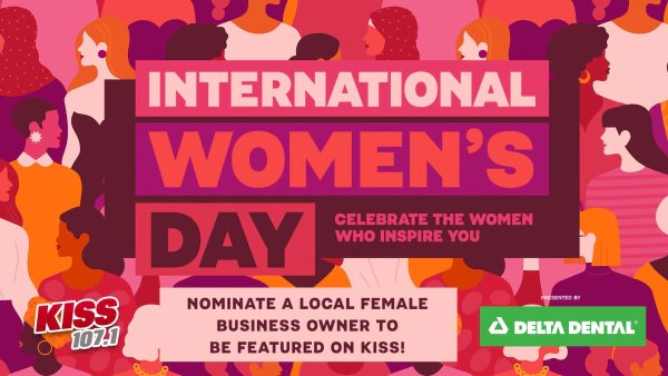 INTERNATIONAL WOMEN'S DAY with KISS 107.1 and Delta Dental of OH