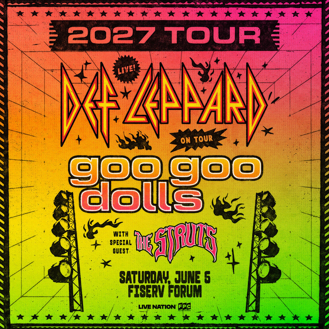 Win tickets to Def Leppard & Goo Goo Dolls at Fiserv Forum June 5th!