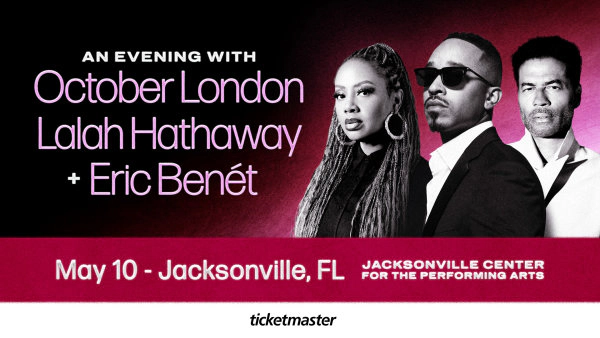 Win Tickets To October London, Lalah Hathaway, Eric Benét  At The Jacksonville Center for the Performing Arts