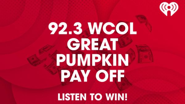 92.3 WCOL Great Pumpkin Pay Off