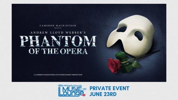 Attend a Special Performance with the cast of PHANTOM OF THE OPERA at the Helpful Honda Music Lounge! (6/23)