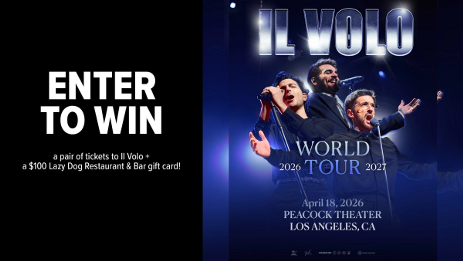 Win a pair of tickets to Il Volo + a $100 Lazy Dog Restaurant & Bar gift card!