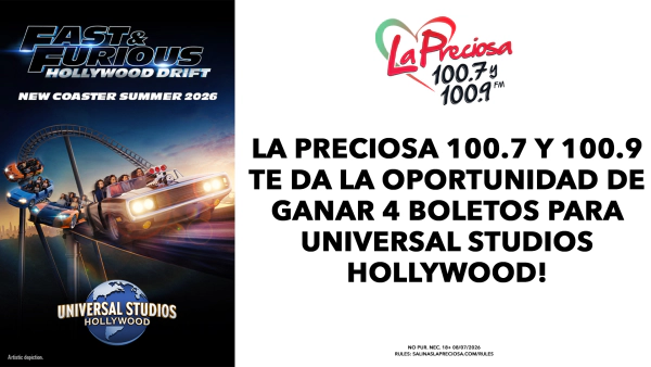 LA PRECIOSA 100.7 Y 100.9 TE DA LA OPORTUNIDAD DE GANAR 4 BOLETOS PARA UNIVERSAL STUDIOS HOLLYWOOD!