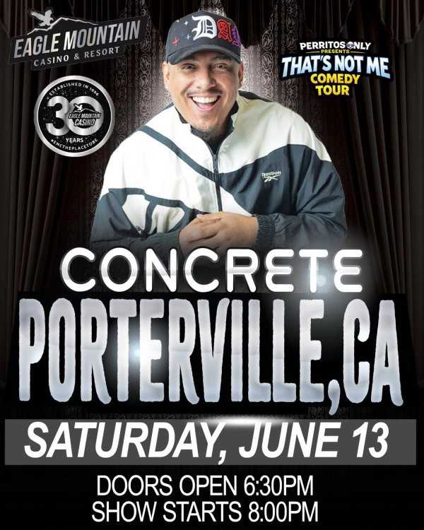Comedian CONCRETE is coming to Porterville at Eagle Mountain Casino on June 13th!