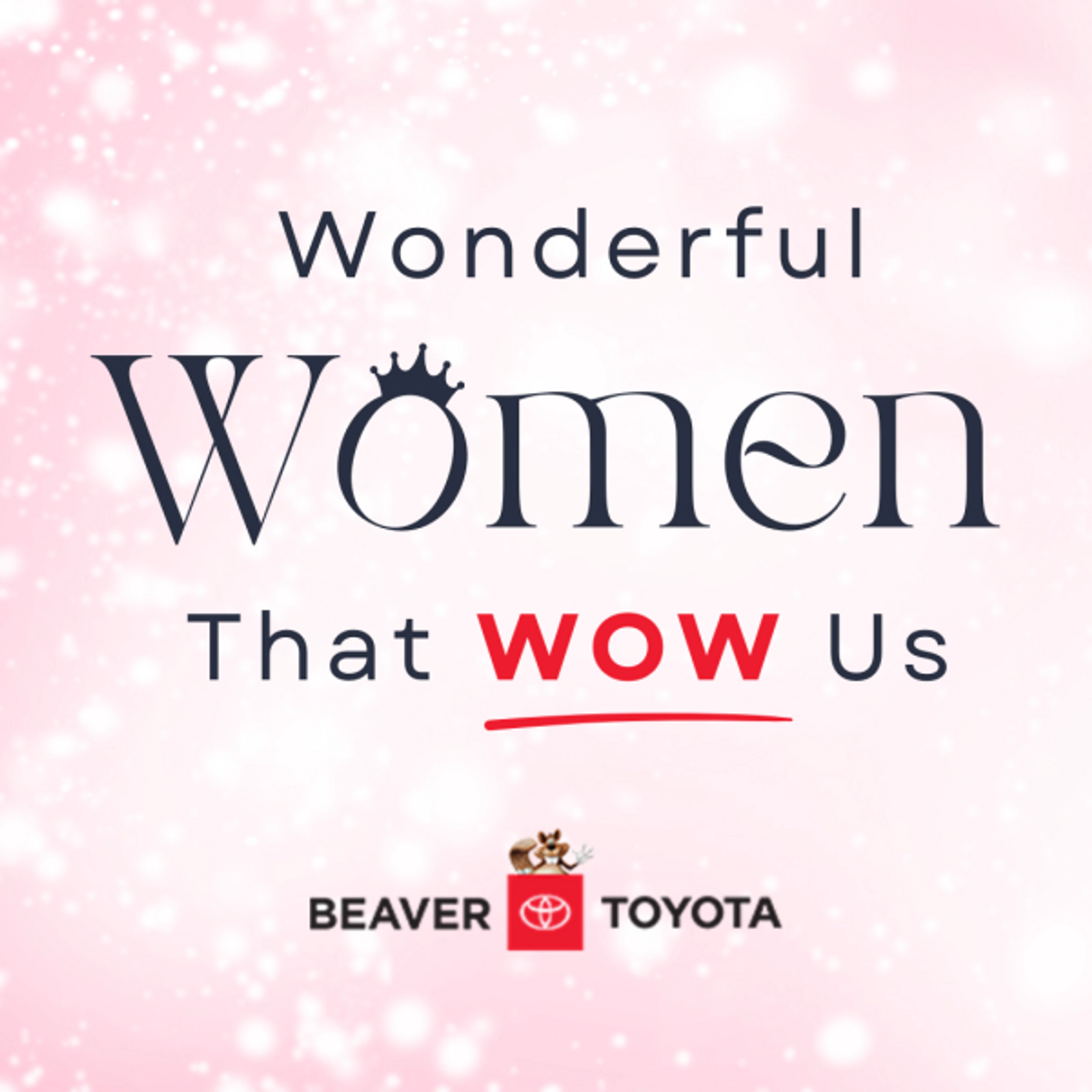 Wonderful Women The WOW Us from Beaver Toyota